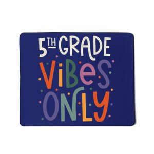 Fifth 5th Grade Vibes Teacher Back To School Mousepad