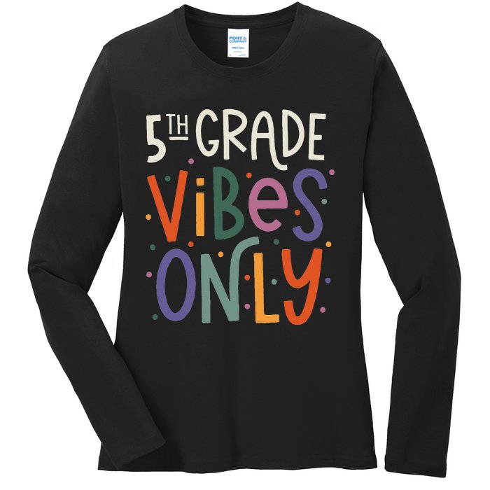 Fifth 5th Grade Vibes Teacher Back To School Ladies Long Sleeve Shirt