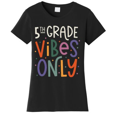 Fifth 5th Grade Vibes Teacher Back To School Women's T-Shirt