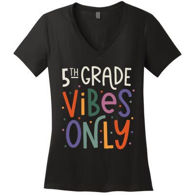 Fifth 5th Grade Vibes Teacher Back To School Women's V-Neck T-Shirt