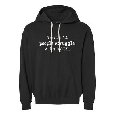 Funny 5 Out Of 4 People Struggle With Math Garment-Dyed Fleece Hoodie