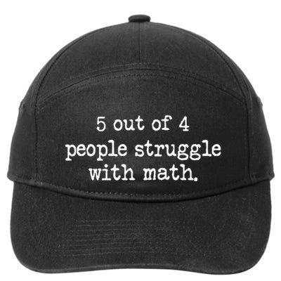 Funny 5 Out Of 4 People Struggle With Math 7-Panel Snapback Hat