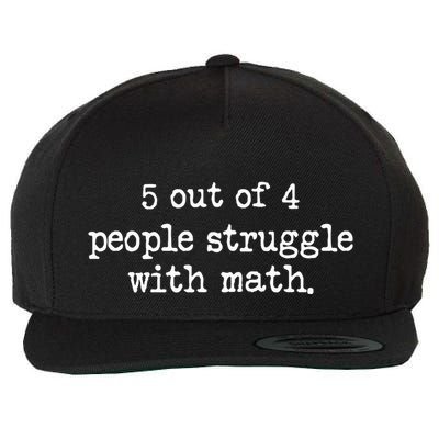 Funny 5 Out Of 4 People Struggle With Math Wool Snapback Cap