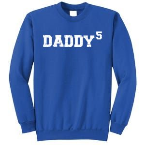 Fifth 5th Time Daddy Dad Of Five Father's Day Gift Sweatshirt