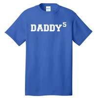 Fifth 5th Time Daddy Dad Of Five Father's Day Gift Tall T-Shirt