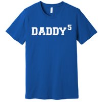 Fifth 5th Time Daddy Dad Of Five Father's Day Gift Premium T-Shirt