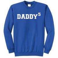 Fifth 5th Time Daddy Dad Of Five Father's Day Gift Tall Sweatshirt