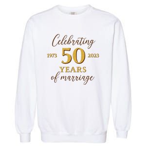 Funny 50 Years Of Marriage 1973 50th Wedding Anniversary Garment-Dyed Sweatshirt