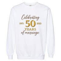 Funny 50 Years Of Marriage 1973 50th Wedding Anniversary Garment-Dyed Sweatshirt