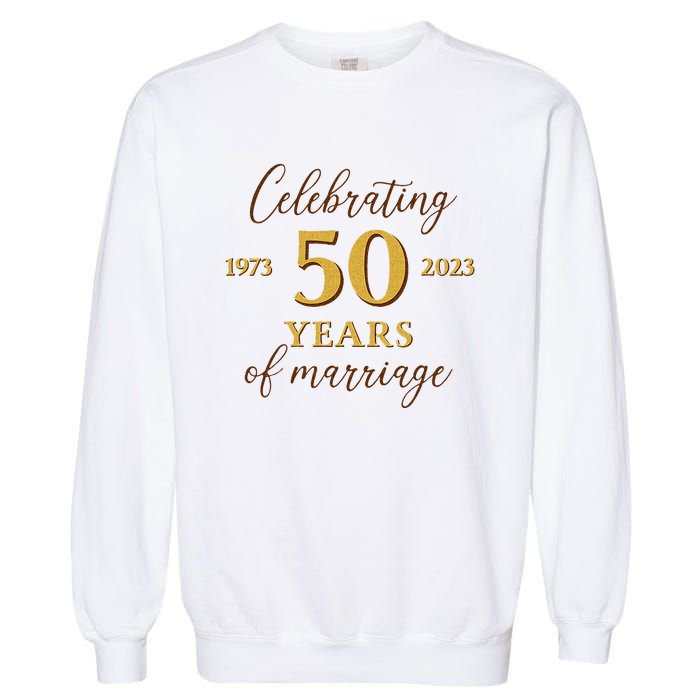 Funny 50 Years Of Marriage 1973 50th Wedding Anniversary Garment-Dyed Sweatshirt