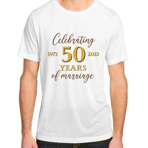 Funny 50 Years Of Marriage 1973 50th Wedding Anniversary Adult ChromaSoft Performance T-Shirt