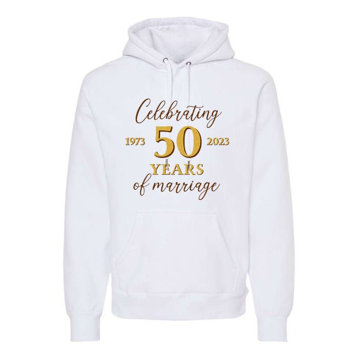 Funny 50 Years Of Marriage 1973 50th Wedding Anniversary Premium Hoodie