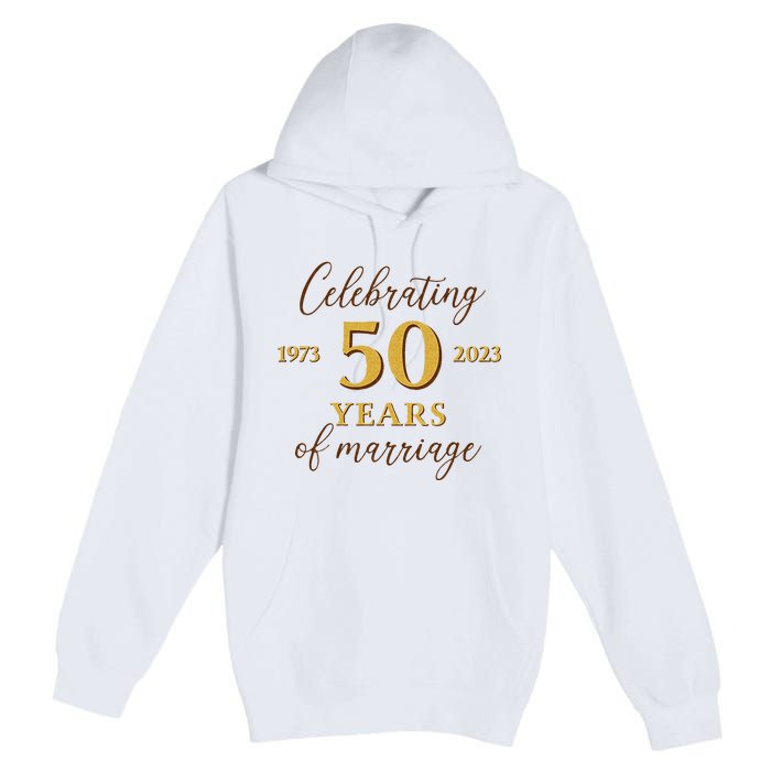 Funny 50 Years Of Marriage 1973 50th Wedding Anniversary Premium Pullover Hoodie