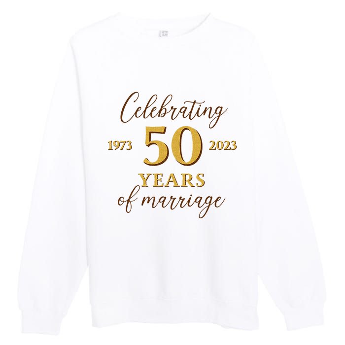 Funny 50 Years Of Marriage 1973 50th Wedding Anniversary Premium Crewneck Sweatshirt