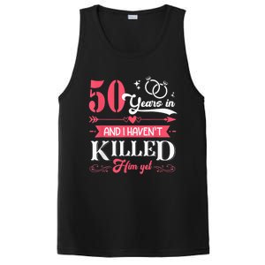 Funny 50 Years Wedding And I HavenT Killed Him Yet PosiCharge Competitor Tank