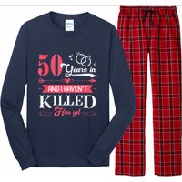 Funny 50 Years Wedding And I HavenT Killed Him Yet Long Sleeve Pajama Set