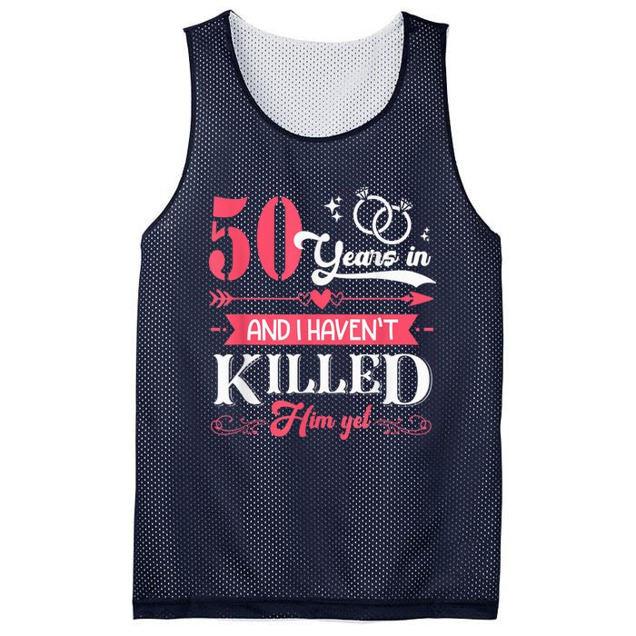 Funny 50 Years Wedding And I HavenT Killed Him Yet Mesh Reversible Basketball Jersey Tank