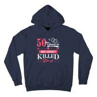 Funny 50 Years Wedding And I HavenT Killed Him Yet Tall Hoodie