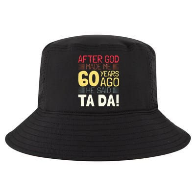 Funny 60th Birthday I God Said Ta Da! I 60 Year Old Cool Comfort Performance Bucket Hat