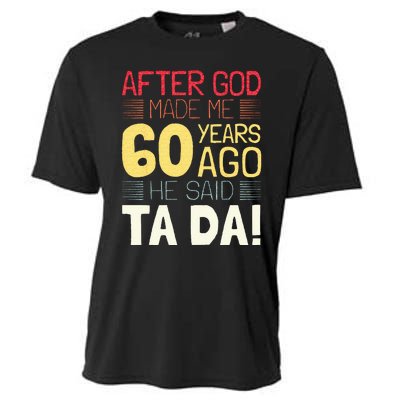 Funny 60th Birthday I God Said Ta Da! I 60 Year Old Cooling Performance Crew T-Shirt