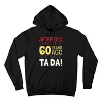 Funny 60th Birthday I God Said Ta Da! I 60 Year Old Hoodie