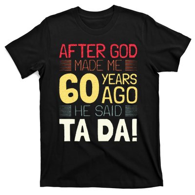 Funny 60th Birthday I God Said Ta Da! I 60 Year Old T-Shirt