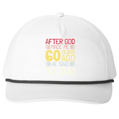 Funny 60th Birthday I God Said Ta Da! I 60 Year Old Snapback Five-Panel Rope Hat