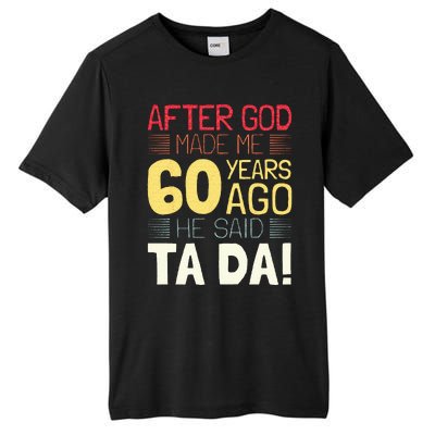 Funny 60th Birthday I God Said Ta Da! I 60 Year Old Tall Fusion ChromaSoft Performance T-Shirt