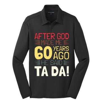 Funny 60th Birthday I God Said Ta Da! I 60 Year Old Silk Touch Performance Long Sleeve Polo