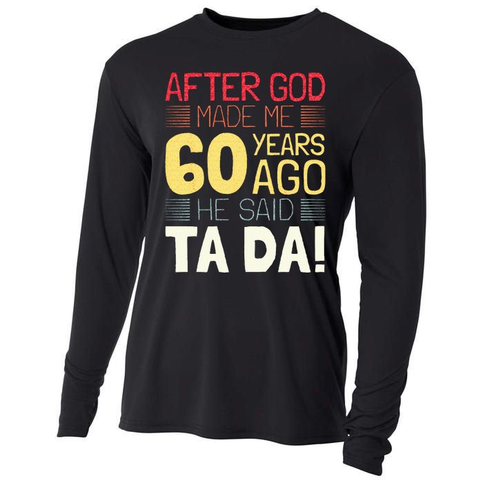 Funny 60th Birthday I God Said Ta Da! I 60 Year Old Cooling Performance Long Sleeve Crew