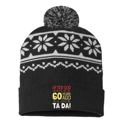 Funny 60th Birthday I God Said Ta Da! I 60 Year Old USA-Made Snowflake Beanie