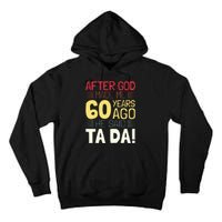 Funny 60th Birthday I God Said Ta Da! I 60 Year Old Tall Hoodie