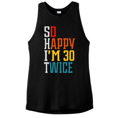 Funny 60th Birthday So Happy IM 30 Twice Birthday Humor Ladies PosiCharge Tri-Blend Wicking Tank