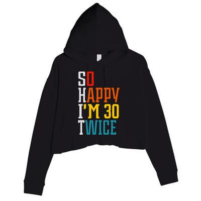 Funny 60th Birthday So Happy IM 30 Twice Birthday Humor Crop Fleece Hoodie