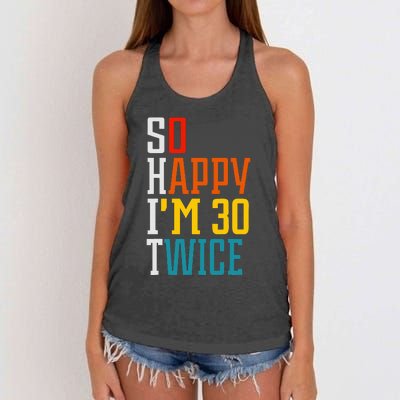 Funny 60th Birthday So Happy IM 30 Twice Birthday Humor Women's Knotted Racerback Tank