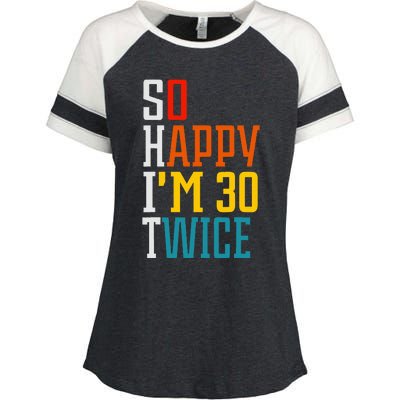 Funny 60th Birthday So Happy IM 30 Twice Birthday Humor Enza Ladies Jersey Colorblock Tee