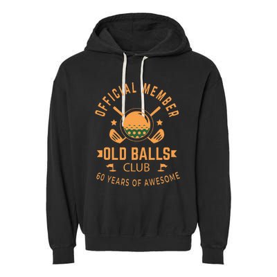 Funny 60th Birthday Old Balls Club 60 Year Old Golfer Garment-Dyed Fleece Hoodie