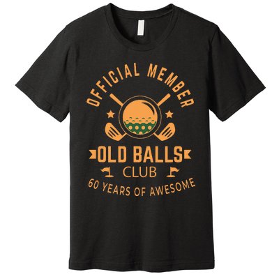 Funny 60th Birthday Old Balls Club 60 Year Old Golfer Premium T-Shirt