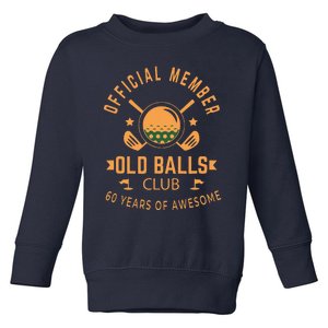 Funny 60th Birthday Old Balls Club 60 Year Old Golfer Toddler Sweatshirt