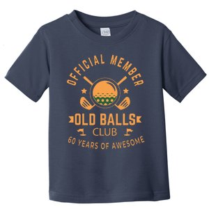 Funny 60th Birthday Old Balls Club 60 Year Old Golfer Toddler T-Shirt