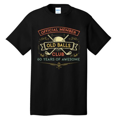 Funny 60th Birthday Old Balls Club 60 Year Old Golfer Tall T-Shirt