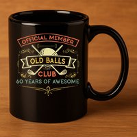 Funny 60th Birthday Old Balls Club 60 Year Old Golfer 11oz C Handle Ceramic Mug