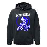 Funny 65th Birthday Fishing Fisherman 65 Years Old Gift Performance Fleece Hoodie