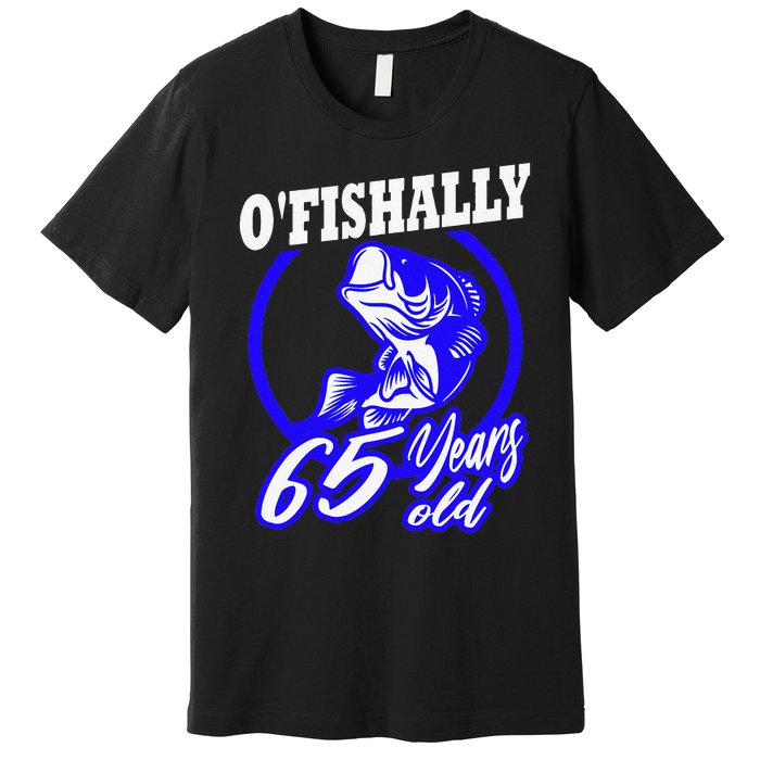 Funny 65th Birthday Fishing Fisherman 65 Years Old Gift Premium T-Shirt