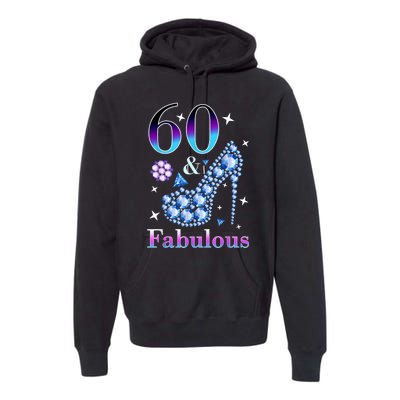 Fun 60th Birthday Fabulous Lady Gift Design Premium Hoodie