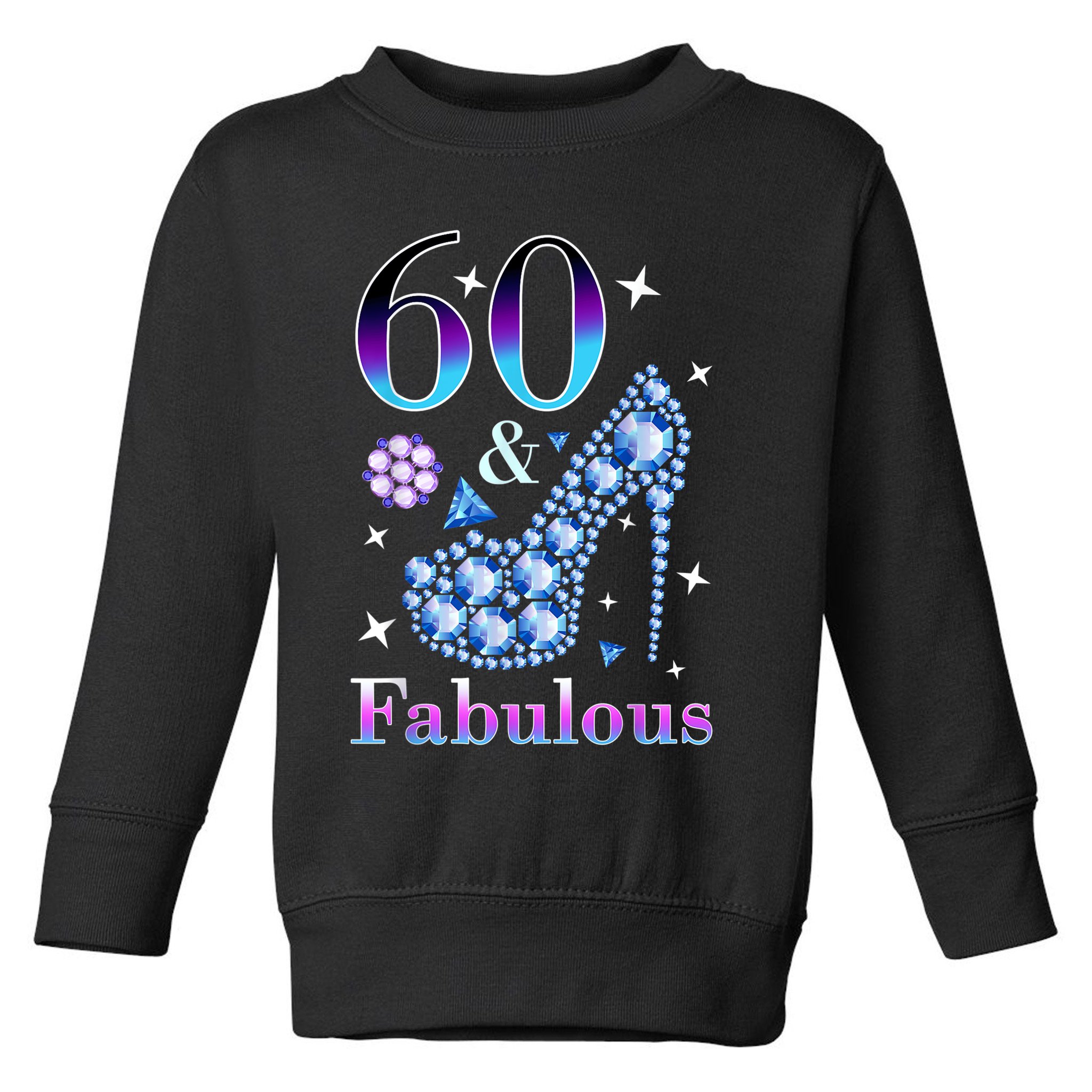 Fun 60th Birthday Fabulous Lady Gift Design Toddler Sweatshirt