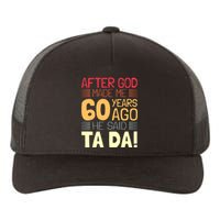 Funny 60th Birthday God Said Ta Da 60 Year Old Yupoong Adult 5-Panel Trucker Hat