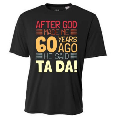 Funny 60th Birthday God Said Ta Da 60 Year Old Cooling Performance Crew T-Shirt