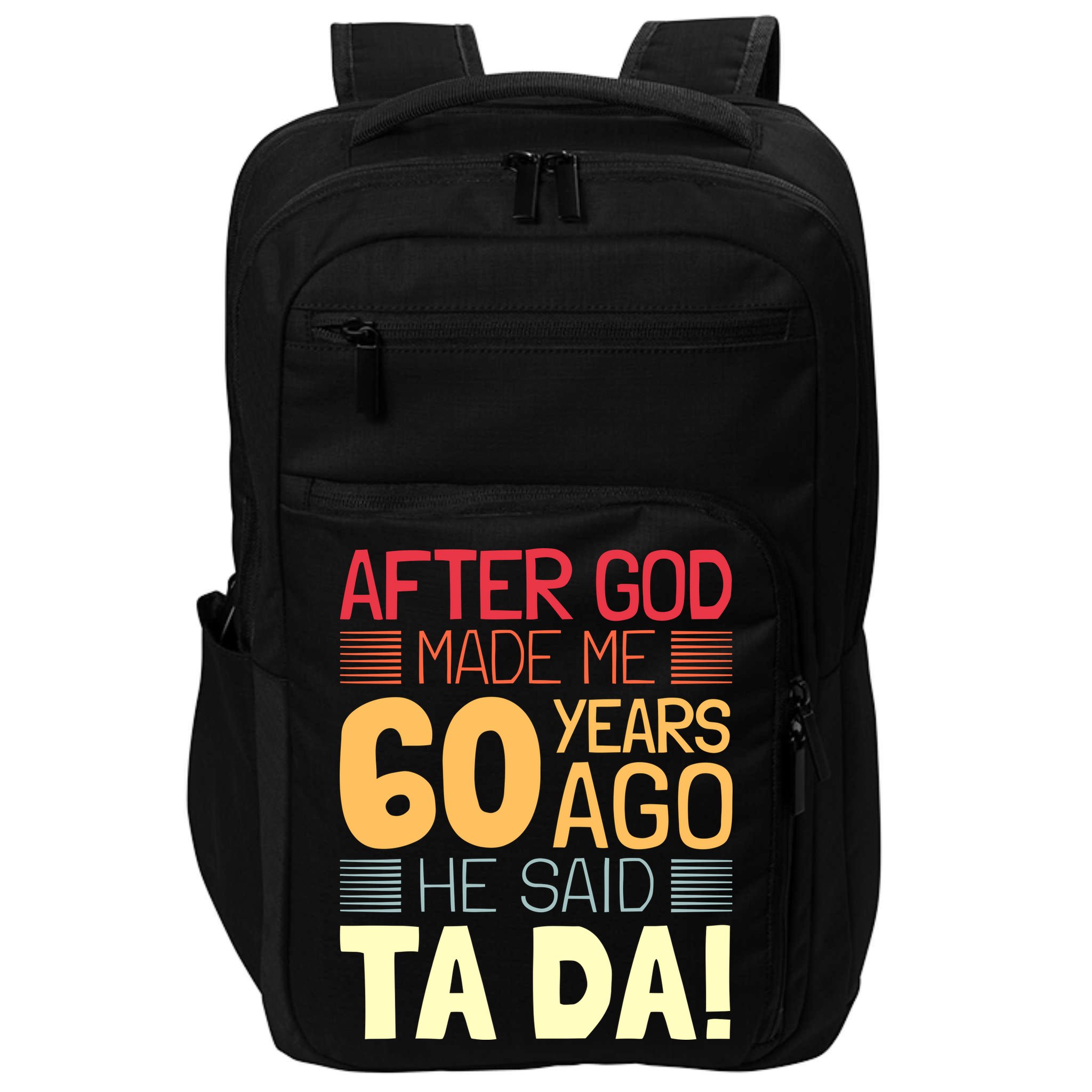 Funny 60th Birthday God Said Ta Da 60 Year Old Impact Tech Backpack