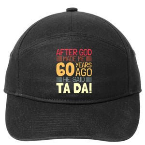 Funny 60th Birthday God Said Ta Da 60 Year Old 7-Panel Snapback Hat